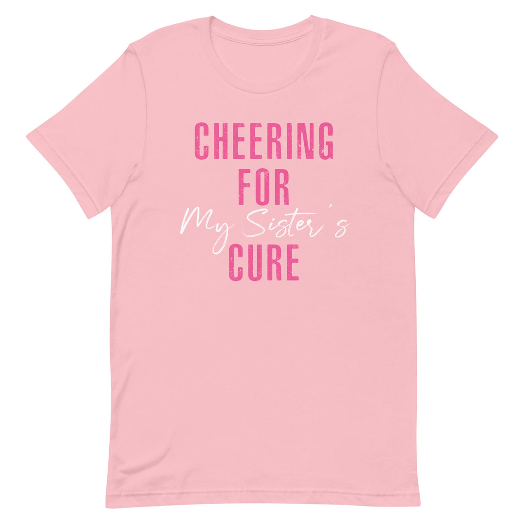 CHEERING FOR MY SISTER'S CURE WOMEN'S SHIRT - PINK AND WHITE FONT Pink S 