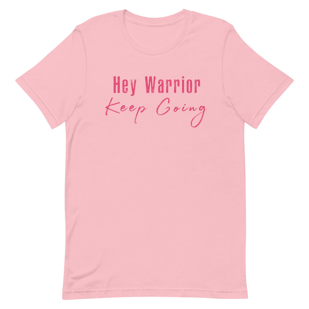 HEY WARRIOR KEEP GOING WOMEN'S T-SHIRT- PINK FONT Pink S 