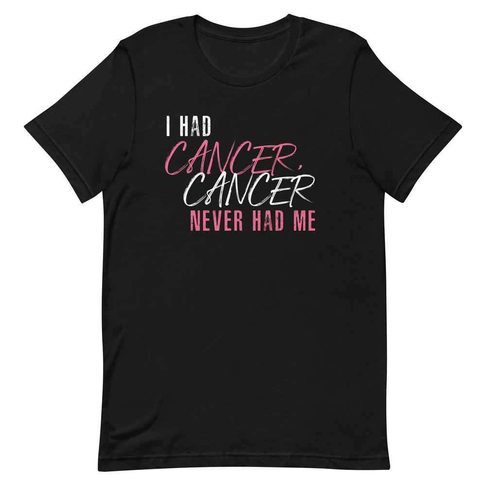 I HAD CANCER, CANCER NEVER HAD ME WOMEN'S SHIRT - WHITE AND PINK FONT Black S 