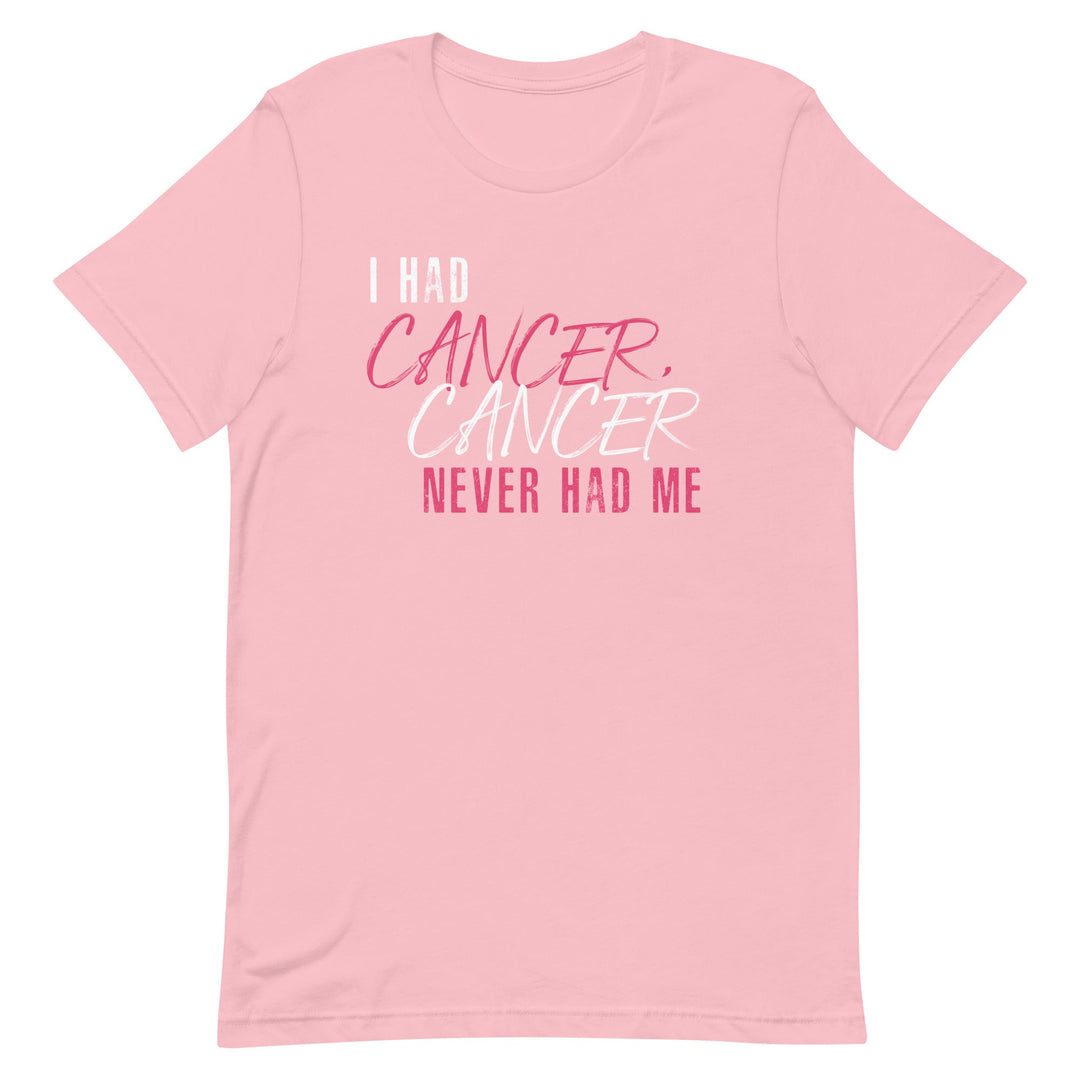 I HAD CANCER, CANCER NEVER HAD ME WOMEN'S SHIRT - WHITE AND PINK FONT Pink S 