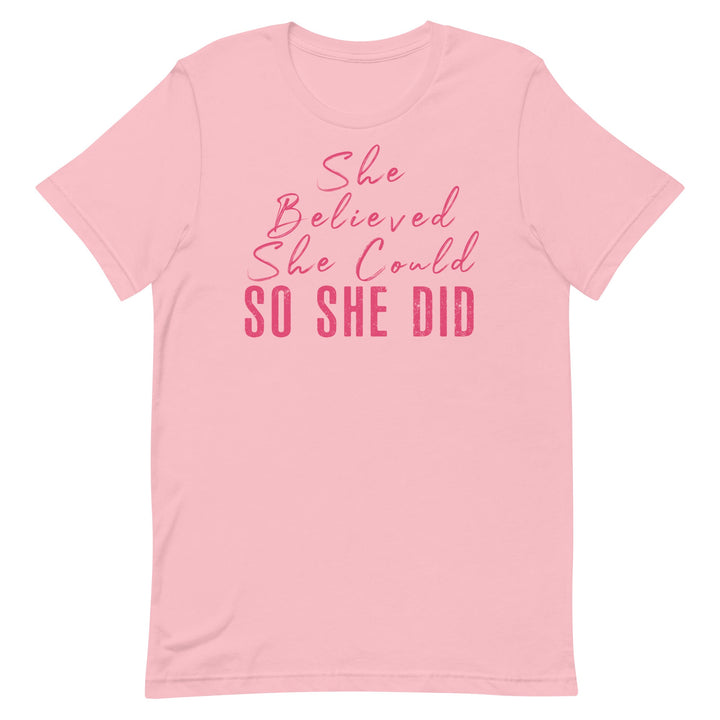 SHE BELIEVED SHE COULD SO SHE DID - PINK FONT Pink S 