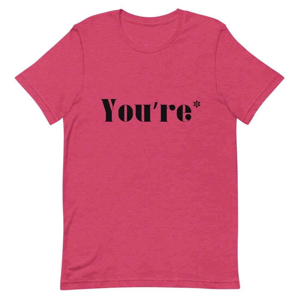 YOU'RE* T-SHIRT (BLACK FONT) Heather Raspberry S 